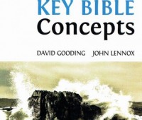 David Gooding, John Lennox, Key Bible concepts