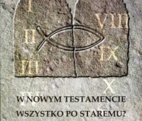Mariusz Rosik, W Nowym Testamencie wszystko po staremu?: konteksty Ewangelii